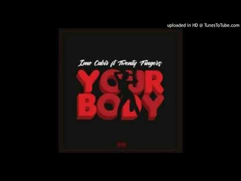 Imo Cabir feat  Twenty Fingers   Your Body 2018