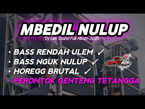 DJ CEK SOUND MBEDIL FULL ALBUM TERBARU 2025 VERSI BASS NGUK GLERR BIKIN SEPUL KOCLAK