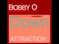 BOBBY O - Attraction (September 2011 NEW Release)