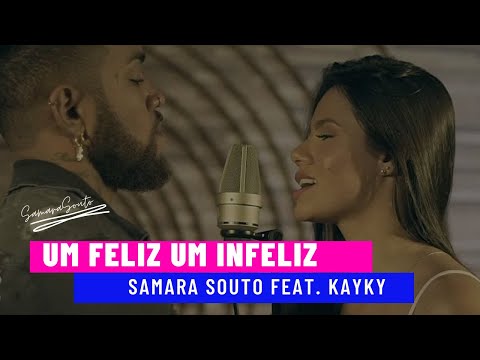 Um feliz, um infeliz - Samara Souto feat Kayky Ventura