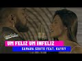 Um feliz um infeliz - Samara Souto feat Kayky