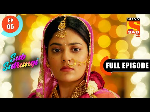Mannu Agrees For Marriage - Sab Satrangi - Ep 5 - Full Episode - 11 Feb 2022
