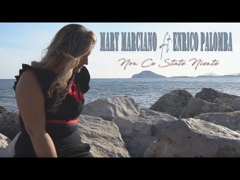 Mary Marciano Ft. Enrico Palomba - Non Ce State Niente (Video Ufficiale 2018)