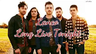 Lanco - Long Live Tonight (Lyrics)