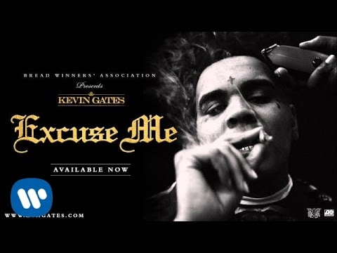 Kevin Gates - Excuse Me (Official Audio)