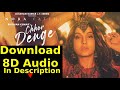 Chhor Denge 8D AUDIO Parampara Tandon Sachet Parampara Nora Fatehi Ehan Bhat Arvindr K Bhushar