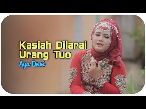 AYU DEWI - Kasiah Dilarai Rang Tuo | Lagu Dendang Minang Terbaru