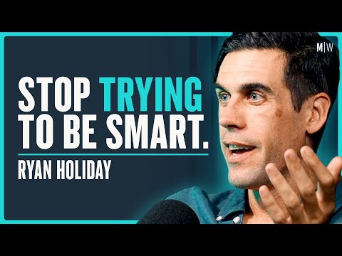 Why Most Smart People Become Stupid - Ryan Holiday