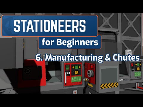 Stationeers for Beginners - 6. Manufacturing & Chutes