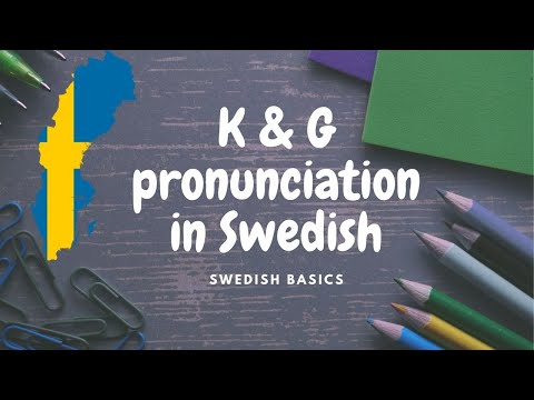 K & G pronunciation in Swedish