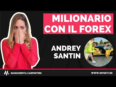 Milionario con il Forex: Andrey Santin