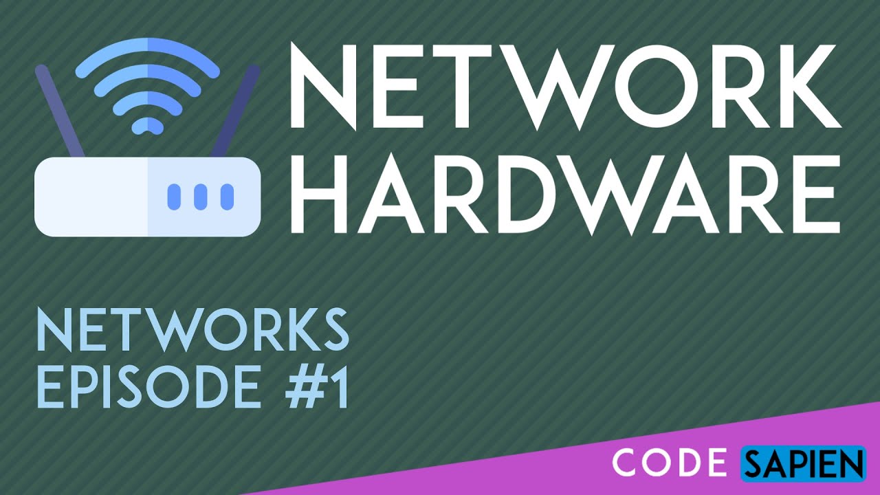 Networks - Episode 1 | Network Hardware