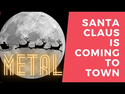 santa Claus is coming to town (metal cover) from Members of Splintered Reality, BFU, and Delta voodo