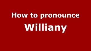 How to pronounce Williany