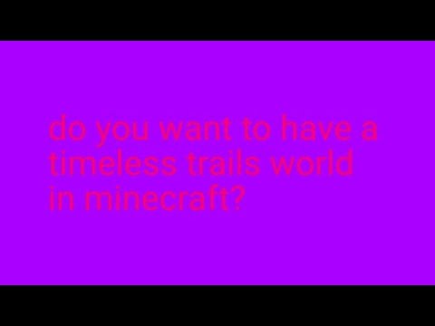 timeless trails world in minecraft tutorial on how to download tutorial