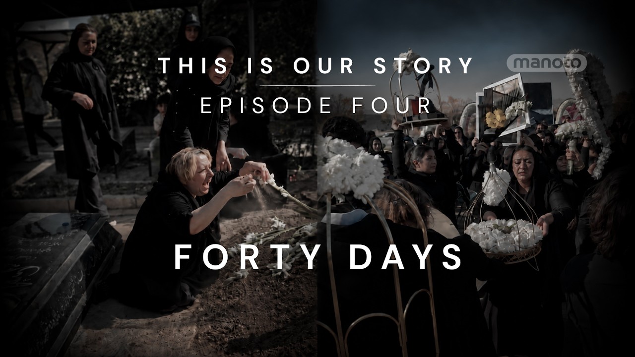 This Is Our Story | Episode 4: 40 Days | Iran Protests