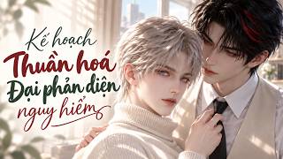 [Tập 1-8] Kế hoạch thuần hoá đại phản diện nguy hiểm - Hoạt hình boylove