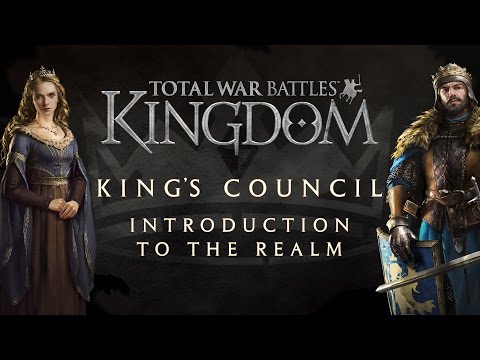 Total War Battles: KINGDOM — Kings Council — Introduction to the Realm