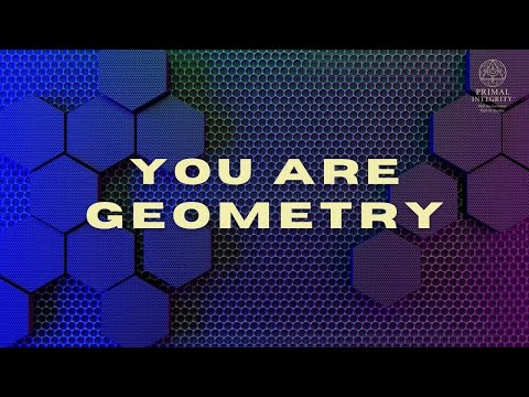 The Universe is Geometry: Ancient Wisdom, Modern Science & Consciousness Alignment