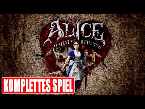 ALICE: MADNESS RETURNS Gameplay German Part 1 FULL GAME German Walkthrough ALICE MADNESS RETURNS