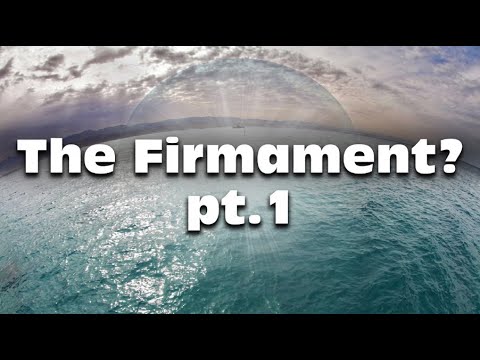 The Firmament? pt.1 WARNING: This Video Contains SHOCKING Biblical Proof of the Dome!
