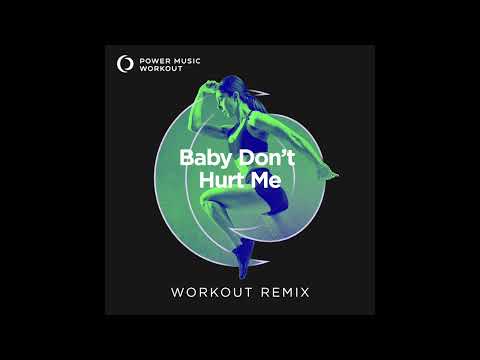Baby Dont Hurt Me - Pop Workout