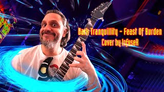 Dark Tranquillity - Feast Of Burden Cover by M@n0$ "InfuseR"