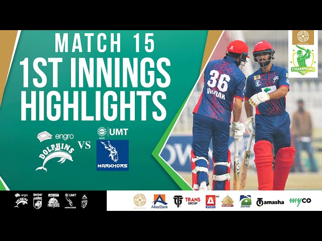 1st Innings Highlights | Engro Dolphins vs UMT Markhors | Match 15 | Bahria Town Champions Cup 2024