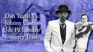 Dan Turell Vs. Johnny Cash - Ude På Landet/Country Trash (Adelfred Remix)