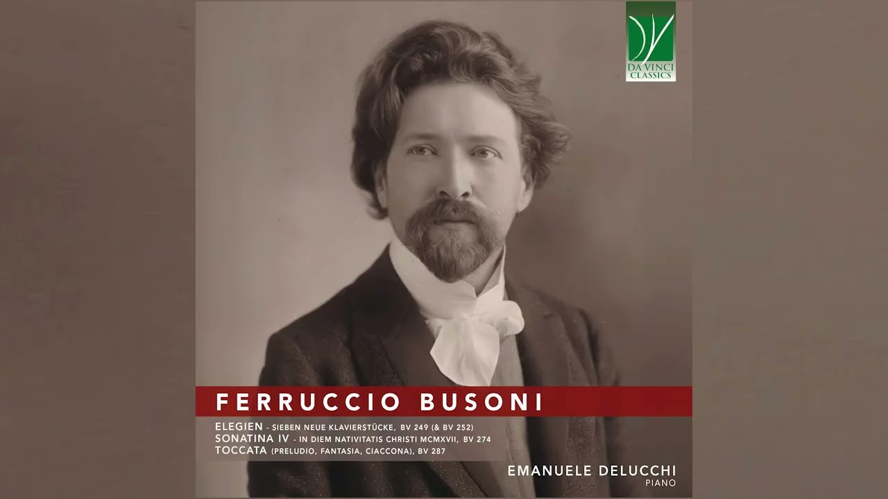 Ferruccio Busoni: Elegien, Sonatina IV, Toccata