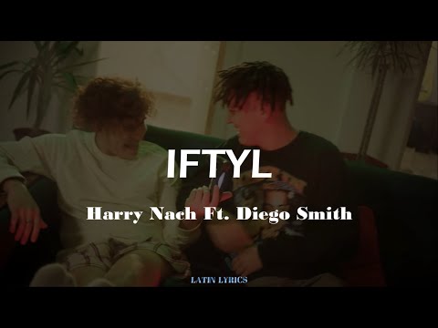 Harry Nach ft. Diego Smith - IFTYL (Lyrics/Letra)