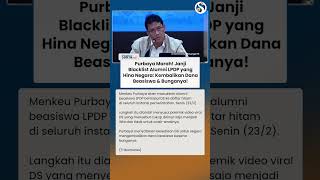 Marahnya  Menkeu Purbaya! Janji Blacklist Alumni LPDP yang Hina Negara