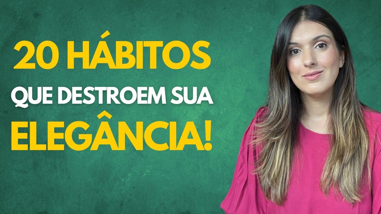 Elimine esses 20 hábitos e seja uma mulher elegante de verdade em 2025!