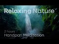 Relaxing Nature 4K 2 Hours Handpan Meditation Malte Marten Changeofcolours