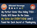 My Sister Got EVERYTHING Until I Found Her Dark Secret At Thanksgiving