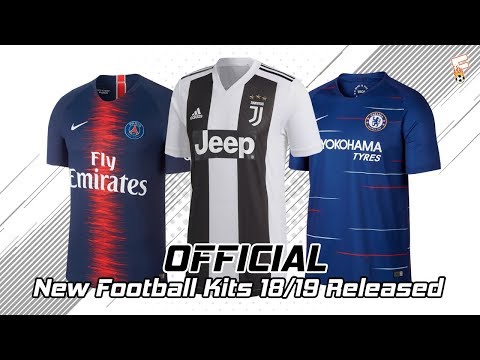 (OFFICIAL) New Football Kits 2018 - 2019 Released ⚽ Part 2 ⚽ Juventus, PSG, Chelsea, Roma