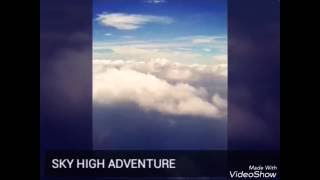 SKY HIGH ADVENTURE!!!