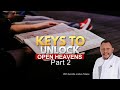 KEYS TO UNLOCK OPEN HEAVENS Part 2 By APOSTLE JOSHUA TALENA
