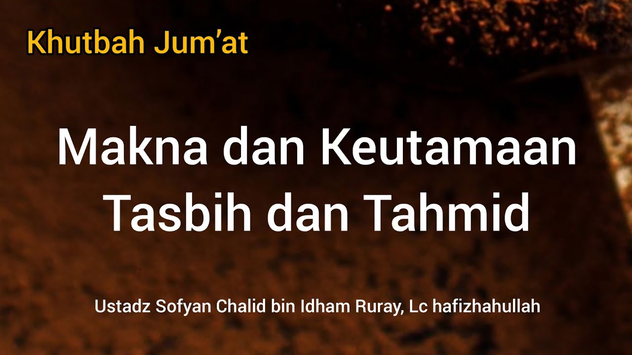 KHUTBAH JUM’AT: MAKNA TASBIH DAN TAHMIDhttps://youtu.be/VKTE-_liTY0Yuk Pelajari …