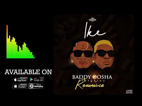 Baddy Oosha ft Reminisce - IKE