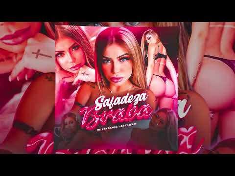 Safadeza Braba - MC Bragança   prod. DJ Tawan (Audio Oficial)
