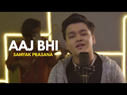 Aaj Bhi | cover by Samyak Prasana | Sing Dil Se | Vishal Mishra | Ali Fazal |  Surbhi Jyoti