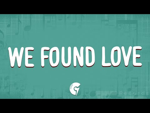 Rihanna - We Found Love (Lyrics) ft. Calvin Harris