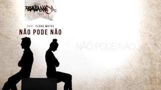 Família Madá ft. Flora Matos - Não pode não ( Prod. Renan Saman )