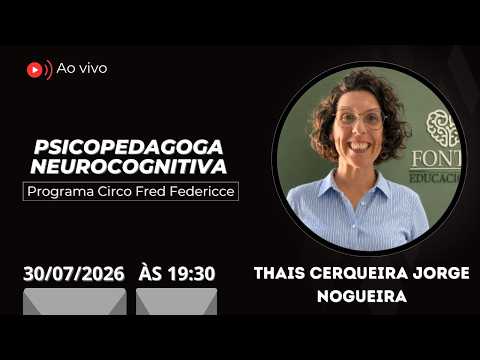 Thais Nogueira (Psicopedagoga Neurocognitiva.) - 4 º Temporada - Ep. 31 - P. Circo Fred Federicce
