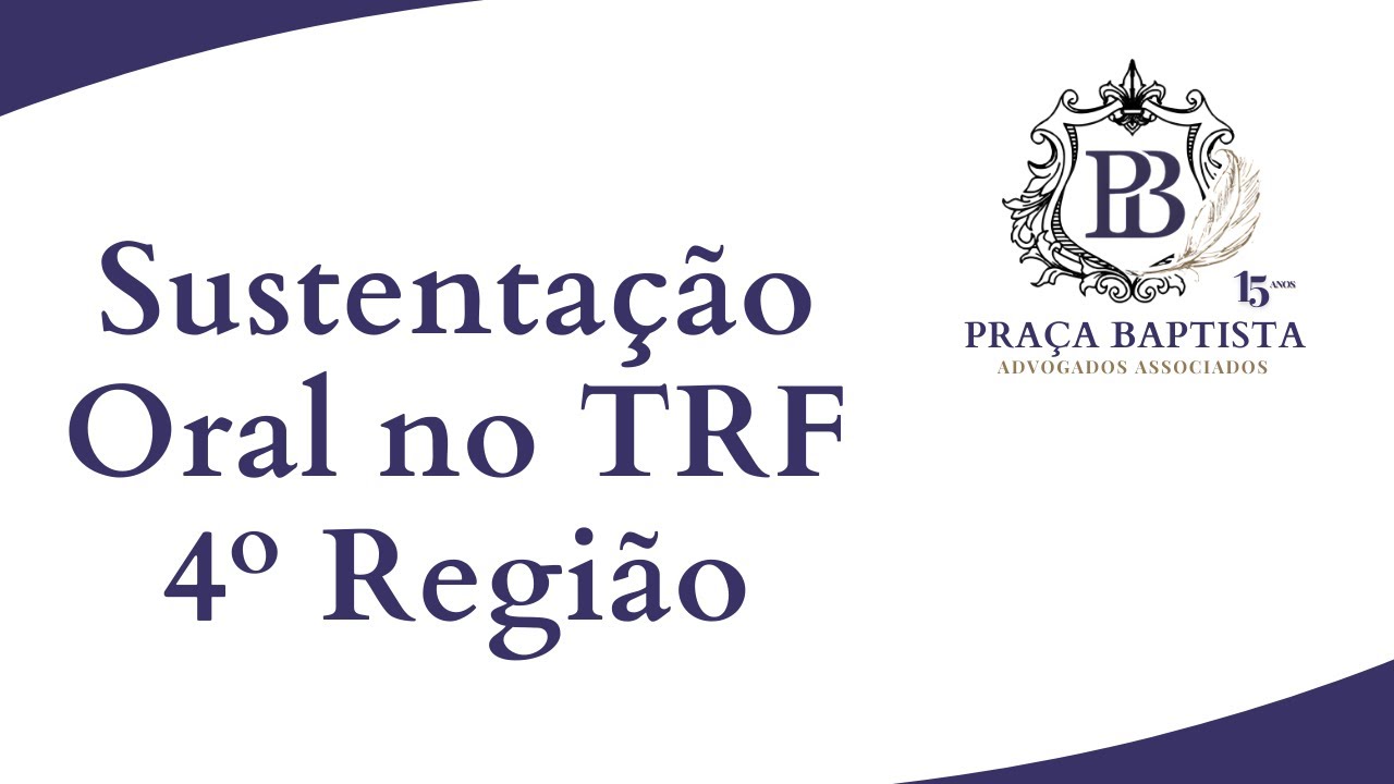 Sustentação Oral - Tribunal Regional Federal 4ª Região por Dr. Afonso Praça Baptista