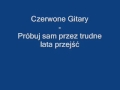 Czerwone Gitary - Próbuj sam przez trudne lata ...