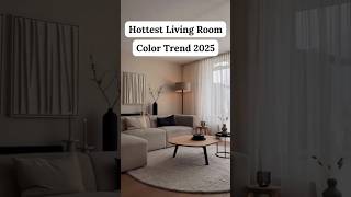 Hottest Living Room Color Trend 2025 #livingroomcolor #paintcolor #bedroomdecor #colorcollection