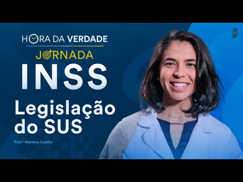 Legislação do SUS - Hora da Verdade INSS com Profª Mariana Coelho