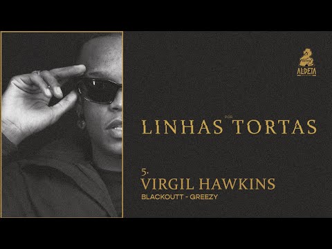 5- Virgil Hawkins - Blackoutt MC | Prod. Greezy ( Por Linhas Tortas)